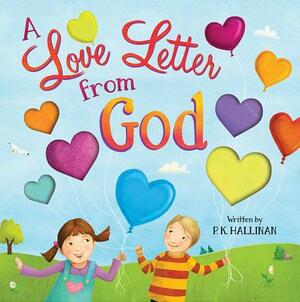 Love Letter from God by P. K. Hallinan