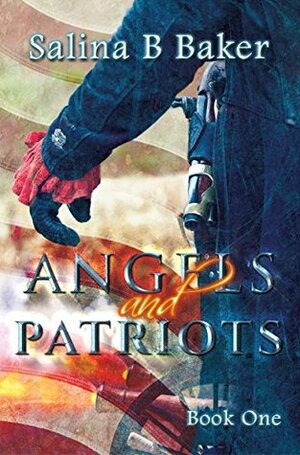 Angels & Patriots: Book One by Salina B. Baker
