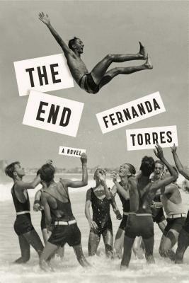 The End by Fernanda Torres, Alison Entrekin