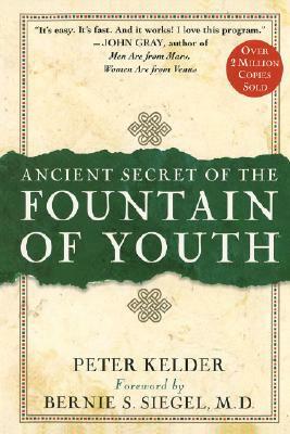 Ancient Secrets of the Fountain of Youth by Peter Kelder