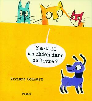 Y a-t-il un chien dans ce livre ? by Viviane Schwarz