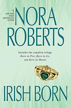Born In Fire / Born In Ice / Born In Shame by Nora Roberts