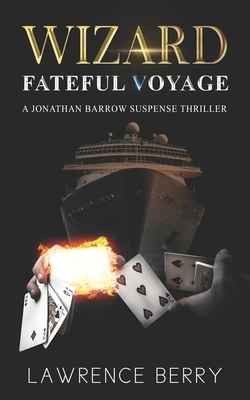 Wizard: Fateful Voyage by Lawrence Berry