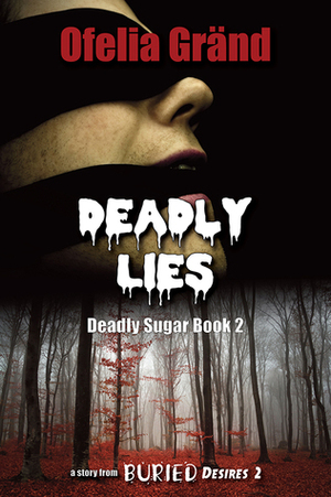 Deadly Lies by Ofelia Gränd
