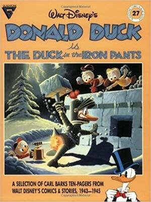 Walt Disney's Donald Duck Is The Duck In The Iron Pants by Carl Barks