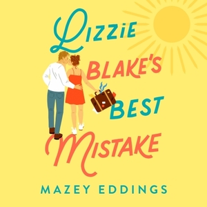 Lizzie Blake's Best Mistake by Mazey Eddings