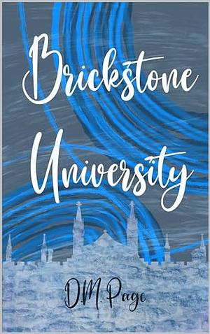 Brickstone University: The Complete Series by D.M. Page