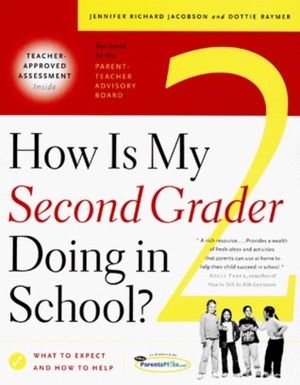 How Is My Second Grader Doing In School? What to Expect and How to Help by Jennifer Richard Jacobson, Dottie Raymer
