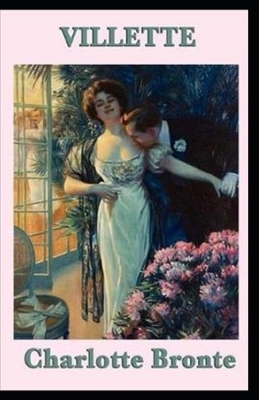 Villette Illustrated by Charlotte Brontë