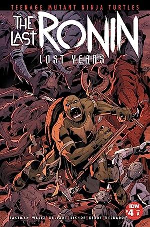 Teenage Mutant Ninja Turtles: The Last Ronin - Lost Years #4 by Kevin Eastman, Tom Waltz