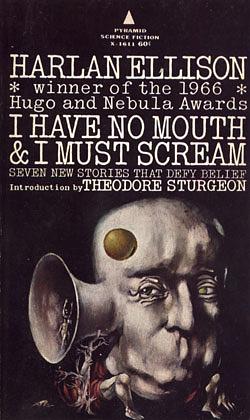 I Have No Mouth and I Must Scream by Harlan Ellison