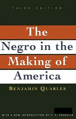 Negro in the Making of America: Third Edition Revised, Updated, and Expanded by Benjamin Quarles