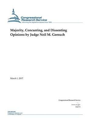 Majority, Concurring, and Dissenting Opinions by Judge Neil M. Gorsuch by Congressional Research Service