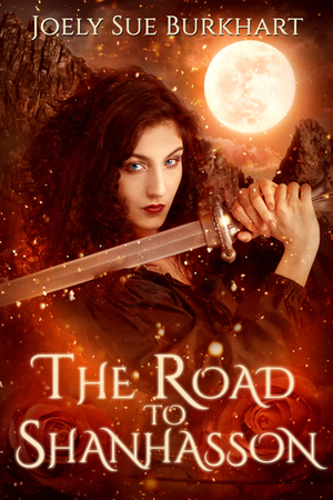 The Road to Shanhasson by Joely Sue Burkhart