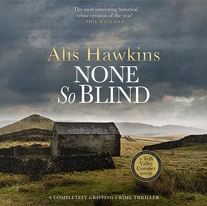 None so Blind by Alis Hawkins