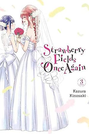 Strawberry Fields Once Again, Vol. 3 by Kazura Kinosaki