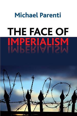 The Face of Imperialism by Michael Parenti