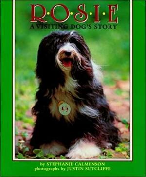 Rosie: A Visiting Dog's Story by Justin Sutcliffe, Stephanie Calmenson