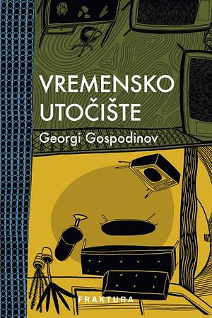 Vremensko utočište by Georgi Gospodinov