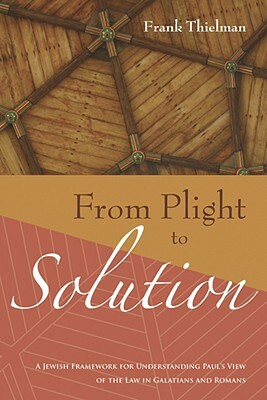 From Plight to Solution by Frank Thielman