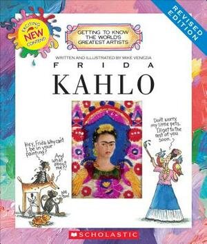 Frida Kahlo (Revised Edition) (Getting to Know the World's Greatest Artists) by Mike Venezia