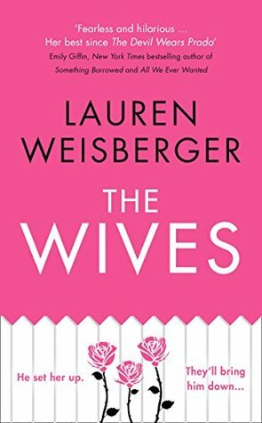 The Wives by Lauren Weisberger