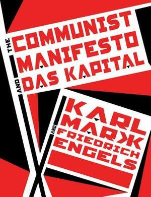 The Communist Manifesto and Das Kapital by Robert Weick, Karl Marx, Friedrich Engels