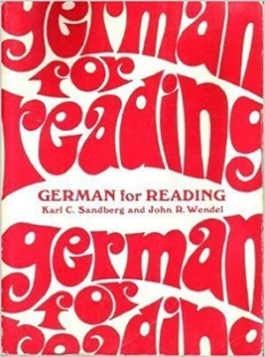 German for Reading : A Programmed Approach for Graduate and Undergraduate Reading Courses by Karl C. Sandberg