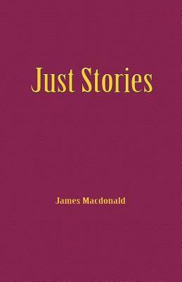 Just Stories by James MacDonald