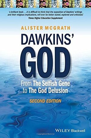 Dawkins' God: From the Selfish Gene to the God Delusion by Alister E. McGrath