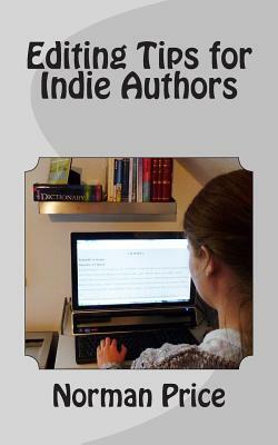 Editing Tips for Indie Authors: DIY Editing Guide by Norman Price