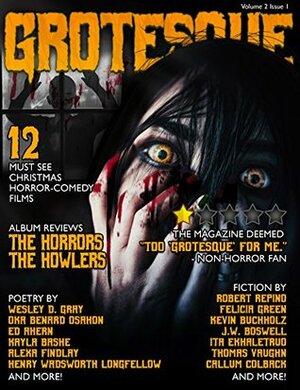 Grotesque: Volume 2 Issue 1 (Grotesque Quarterly Magazine) by Callum Colback, Ita Ekhaletruo, Brendan Kearney, Kevin Buchholz, J.W. Boswell, Robert Repino, Felicia Green, Daniel Davis, Thomas Vaughn, Grotesque Quarterly