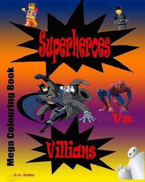 Superheroes Vs Villians by L. a. Jones