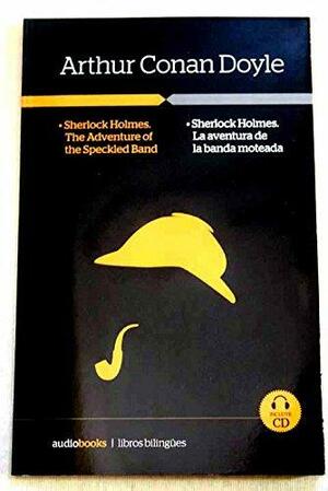 Sherlock Holmes and the Adventure of the Speckled Band by Arthur Conan Doyle