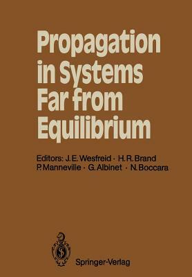 Propagation in Systems Far from Equilibrium: Proceedings of the Workshop, Les Houches, France, March 10-18, 1987 by 