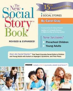 The New Social Story Book: Over 150 Social Stories That Teach Everyday Social Skills to Children and Adults with Autism and Their Peers by Carol Gray