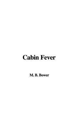 Cabin Fever by B.M. Bower