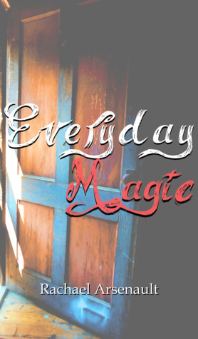 Everyday Magic by Rachael Arsenault