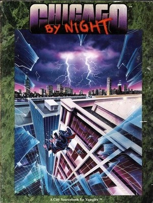 Chicago by Night by Travis Lamar Williams, Mark Rein-Hagen, Andrew Greenberg, Josh Timbrook, Chris McDonough, Steve Crow, Stewart Wieck