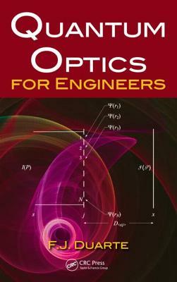 Quantum Optics for Engineers by F. J. Duarte