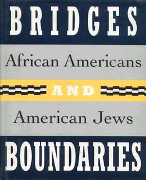 Bridges and Boundaries: African Americans and American Jews by Jack Salzman, Adina Back