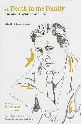 A Death in the Family: A Restoration of the Author's Text by Michael A. Lofaro, James Agee, James Agee