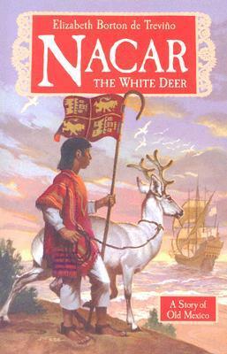 Nacar: The White Deer by Elizabeth Borton de Treviño