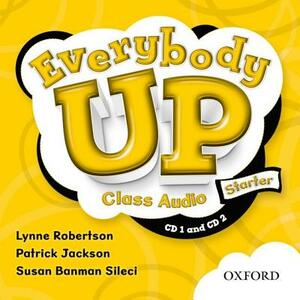 Everybody Up Starter Class Audio CDs: Language Level: Beginning to High Intermediate. Interest Level: Grades K-6. Approx. Reading Level: K-4 by Susan Banman Sileci, Patrick Jackson