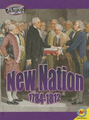 New Nation: 1784-1812 by Laura Pratt