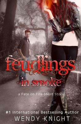 Feudlings in Smoke by Wendy Knight