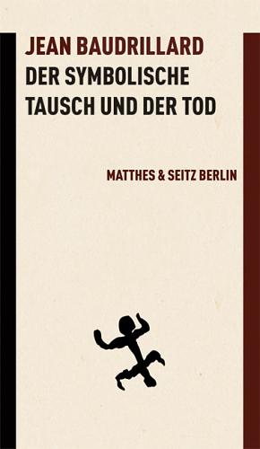 Der symbolische Tausch und der Tod by Jean Baudrillard