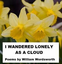 I Wander'd Lonely as a Cloud by William Wordsworth