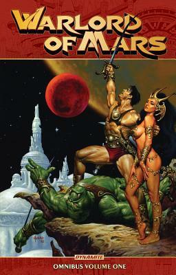 Warlord of Mars Omnibus, Volume 1 by Lui Antonio, Arvid Nelson, Steve Sadowski