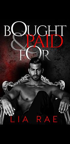 Bought and Paid For by Lia Rae